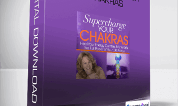 Anodea Judith - Supercharge Your Chakras