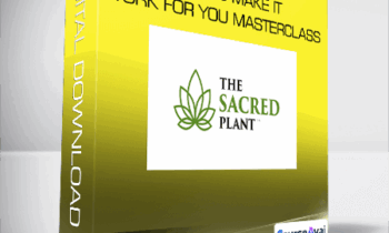 John Malanca - The Sacred Plant - How To Make It Work For You Masterclass
