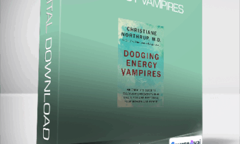 Christiane Northrup - Dodging Energy Vampires