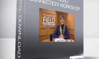 Lynne McTaggart - Quantum Field - Advanced Connection Workshop