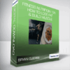 Bryan Guerra - Fitness Nutrition 101: How to Lose Fat & Build Muscle