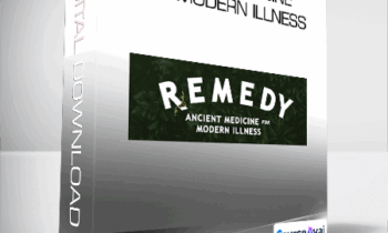 Remedy - Ancient Medicine for Modern Illness