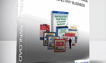 Brian Tracy - How You Can Start. Build. Manage Or Turnaround Any Business