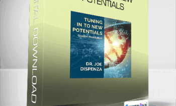 Dr. Joe Dispenza - Tuning in to New Potentials
