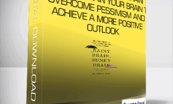 Elaine Fox - Rainy Brain - Sunny Brain - How to Retrain Your Brain to Overcome Pessimism and Achieve a More Positive Outlook
