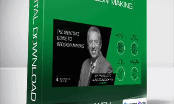 John C. Maxwell - The Mentor’s Guide to Decision Making