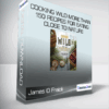 James O Fraioli & John Ash - Cooking Wild More than 150 Recipes for Eating Close to Nature