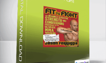 Jason Ferruggia - Fit to Fight