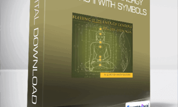 Dr. Joe Dispenza - Blessing Your Energy Centers II With Symbols