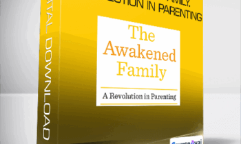 Tsabary - Shefali - The Awakened Family. A Revolution in Parenting