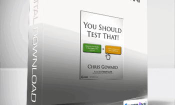 Chris Goward - You Should Test That