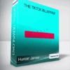 Hunter James - The TikTok Blueprint