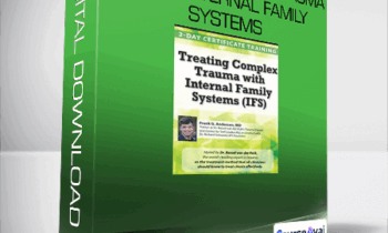 Frank Anderson - Treating Complex Trauma with Internal Family Systems