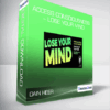 Dain Heer - Access Consciousness - Lose Your Mind