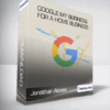 Jonathan Alonso - Google My Business For a Home Business