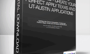 Kevin Martin - Getting into Texas Universities - Create your Perfect Apply Texas and UT-Austin Applications