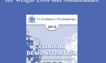 EP13 Clinical Demonstration 03 - A Cognitive Behavioral Consultation for Weight Loss and Maintenance (Live) - Judith Beck