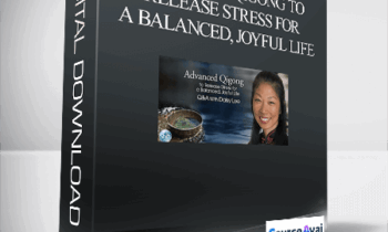 Advanced Qigong to Release Stress for a Balanced