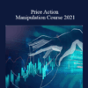 Alson Chew – Price Action Manipulation Course 2021