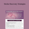 Anysia Ensslen-Boggs - Stroke Recovery Strategies: Functional Cognition through Neuroplasticity
