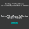 Ariana Vincent – Soothing PTSD and Trauma – The Mind-Body Connection TX Students