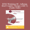 [Audio Only] BT02 Workshop 08 - Adlerian Brief Couples Therapy (ABCT) - Jon Carlson