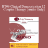 [Audio Only] BT06 Clinical Demonstration 12 - Couples Therapy: Dismantling Negative Projections - Ellyn Bader