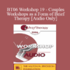 [Audio Only] BT06 Workshop 19 - Couples Workshops as a Form of Brief Therapy - Ellyn Bader