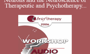 [Audio Only] BT06 Workshop 28 - Mirror Neurons and the Neuroscience of Therapeutic and Psychotherapy - Ernest Rossi