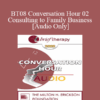 [Audio Only] BT08 Conversation Hour 02 - Consulting to Family Business - Florence Kaslow