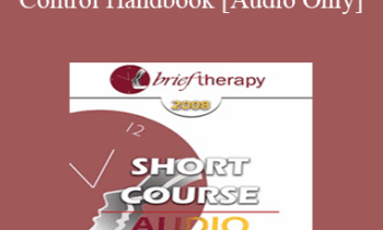 [Audio Only] BT08 Short Course 27 - The Habit Control Handbook: An Ericksonian Template - Joseph Dowling