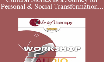 [Audio Only] BT08 Workshop 55 - Using Myth and Cultural Stories as a Journey for Personal and Social Transformation - Jean Houston