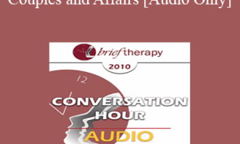 [Audio] BT10 Conversation Hour 04 - Couples and Affairs - Ellyn Bader