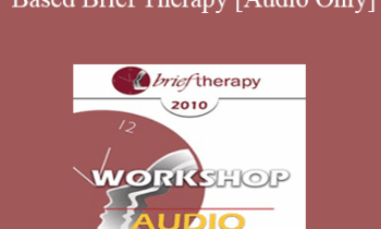 [Audio] BT10 Workshop 41 - Competency Based Brief Therapy - John Weakland and Richard Fisch at Work - Wendel Ray