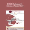 [Audio] BT12 Dialogue 01 - Trauma - Peter Levine