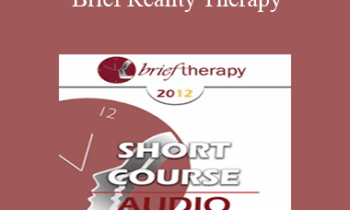 [Audio] BT12 Short Course 33 - Brief Reality Therapy: Present