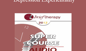 [Audio] BT12 Super Course 01 - Treating Depression Experientially: Hypnosis and Mindfulness as Therapeutic Contexts - Michael D. Yapko