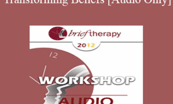 [Audio] BT12 Workshop 25 - Transforming Beliefs - Robert Dilts
