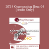 [Audio] BT14 Conversation Hour 04 - Francine Shapiro