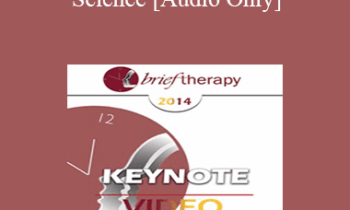 [Audio] BT14 Keynote 02 - Attachment Science: An Essential Guide to Chance in Psychotherapy - Sue Johnson
