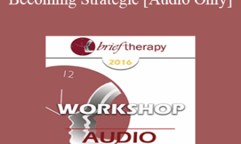 [Audio] BT16 Workshop 36 - Becoming Strategic - Michael Munion