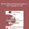 [Audio] BT96 Clinical Demonstration 15 - The Courage to Love: A Self-Relations Demonstration - Stephen Gilligan
