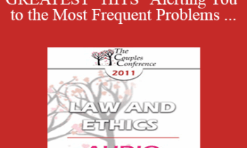 [Audio] CC11 Law & Ethics 01 - L&E’S GREATEST “HITS” Alerting You to the Most Frequent Problems for Mental Health Professionals - Part 1 - Steven Frankel