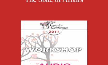 [Audio] CC11 Workshop 05 - The State of Affairs: Rethinking our Clinical Attitudes Towards Infidelity - Esther Perel
