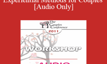 [Audio] CC11 Workshop 18 - Experiential Methods for Couples - Jeffrey Zeig