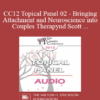 [Audio] CC12 Topical Panel 02 - Bringing Attachment and Neuroscience into Couples Therapy: Benefits