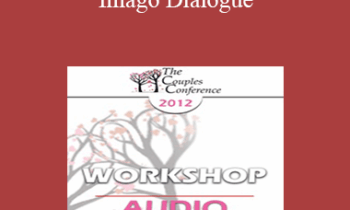 [Audio] CC12 Workshop 07 - Imago Dialogue: The Listening Cure - Harville Hendrix