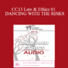 [Audio] CC13 Law & Ethics 01 - DANCING WITH THE RISKS: Safe steps; Tricky steps; Landmines - Part 1 - Steven Frankel