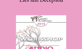 [Audio] CC15 Workshop 06 - Lies and Deception: The Deep Pit Couples Fall Into When Differentiation Fails - Ellyn Bader