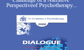 [Audio] EP00 Dialogue 07 - Nature and Challenge of a Narrative Perspective of Psychotherapy - Donald Meichenbaum